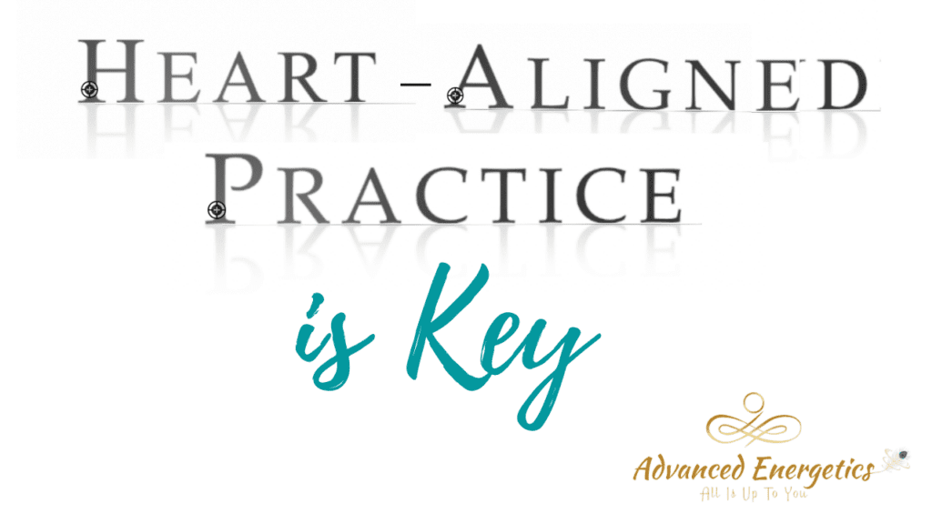 A Heart Aligned Practice is Key