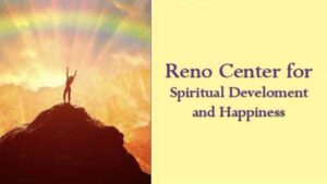 Meet Us In Reno – Coming in 2023 - Reno Center for Spirtual Development and Happiness